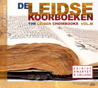 The Leiden Choirbooks Vol.3 The Leiden Choirbooks Vol.3
