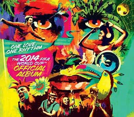 One Love, One Rhythm: The Official 2014 FIFA World Cup Album: Deluxe Hardcover LimitedEdition ［17Tracks］＜初回生産限定盤＞