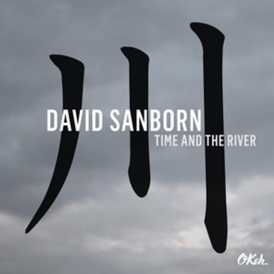 David Sanborn/Time &The River[88875063142]