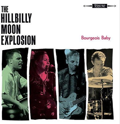 Hillbilly Moon Explosion/Bourgeois Baby