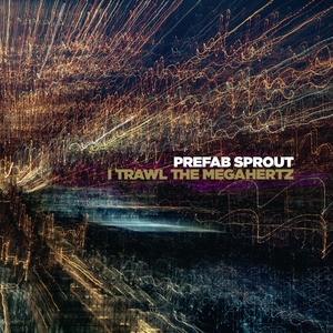 Prefab Sprout/I Trawl the Megahertz[88985411062]