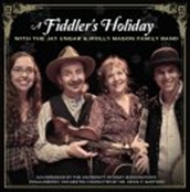 Fiddler's Holiday With Jay Ungar & Molly Mason's Family Band