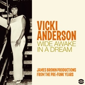 Wide Awake In A Dream : James Brown Productions From The Pre-Funk Years