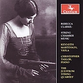Rebecca Clarke: String Chamber Music. Lullaby for Viola and Piano / Kenneth Martinson(va), Christopher Taylor(p), Andrea Molina(p), The Julstrom Quartet Rebecca Clarke: String Chamber Music. Lullaby for Viola and Piano / Kenneth Martinson(va), Christopher Taylor(p), Andrea Molina(p), The Julstrom Quartet