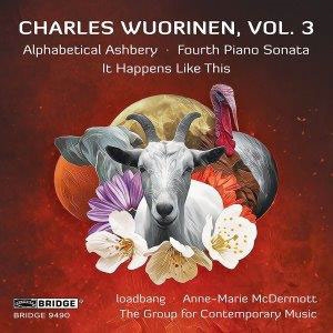 Charles Wuorinen Vol.3 - Alphabetical Ashbery, Fourth Piano Sonata, It Happens Like This