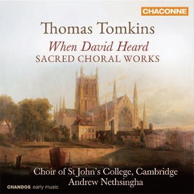 T.Tomkins: When David Heard - Sacred Choral Works