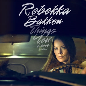 Rebekka Bakken/Things You Leave Behind[19075876372]