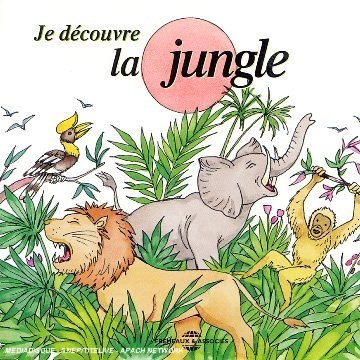 Soundscape Presentations for Children: Je Decouvre La Jungle
