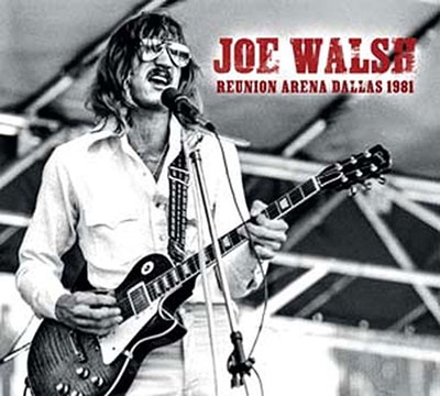 Joe Walsh/Reunion Arena, Dallas 1981[TLNCD3080]