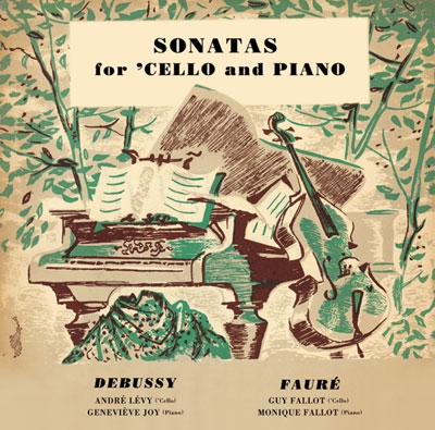 ドビュッシーとフォーレのチェロ・ソナタ集 ドビュッシーとフォーレのチェロ・ソナタ集