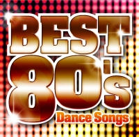 洋楽POP BEST 80's ~Dance Songs~ 洋楽POP BEST 80's ~Dance Songs~