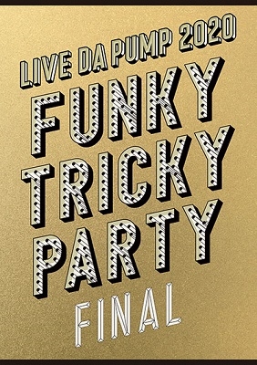 LIVE DA PUMP 2020 Funky Tricky Party FINAL at さいたまスーパーアリーナ＜通常盤＞
