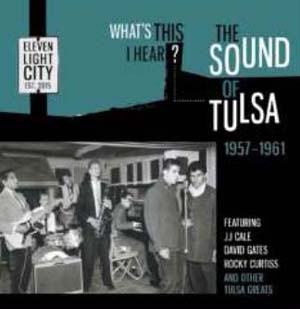 What's This I Hear? The Sound Of Tulsa 1957-1961