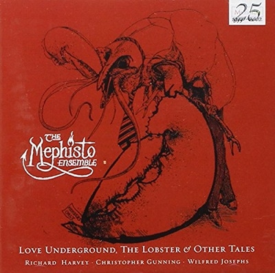 Love Underground, Lobster & Other Tales / Mephisto Ensemble