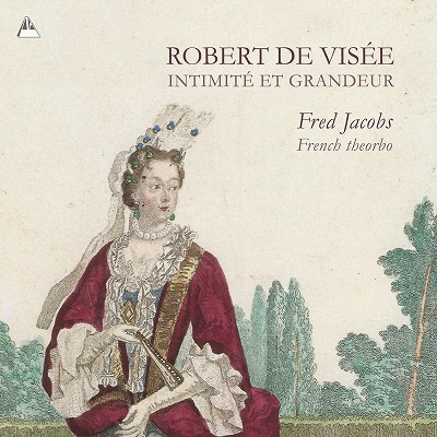 Robert de Visee: Intimite et Grandeur