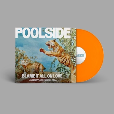 Poolside/Blame It All on Love̸/Orange Vinyl[COUNT255R]