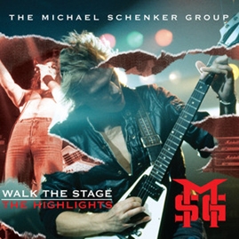 The Michael Schenker Group/Walk The Stage: The Highlights