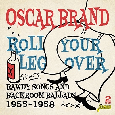 Roll Your Leg Over: Bawdy Songs & Backroom Ballads 1955-1958