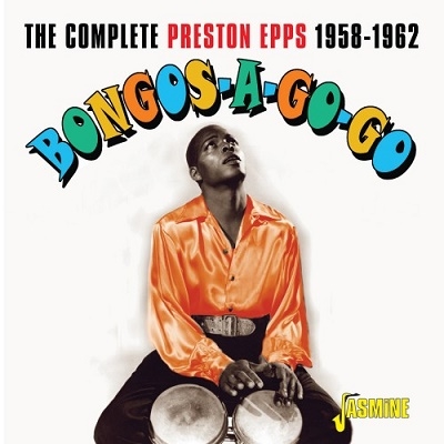 Bongos-A-Go-Go - The Complete Preston Epps 1958-1962