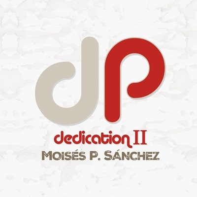 Moises P. Sanchez/Dedication II[DMCHR71445]
