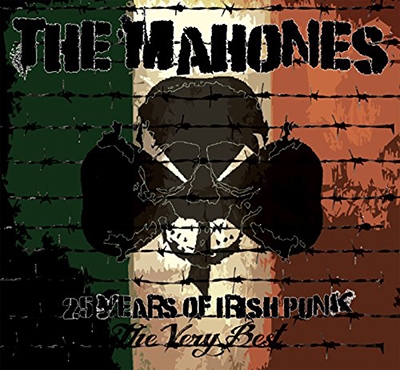 The Mahones/Very Best: 25 Years Of Irish Punk