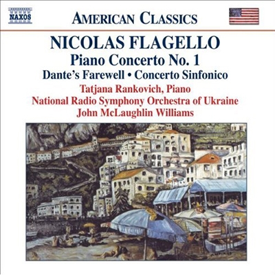 N.Flagello: Piano Concerto No.1, Dante's Farewell, Concerto Sinfonico / John McLaughlin Williams, Ukraine National RSO, etc N.Flagello: Piano Concerto No.1, Dante's Farewell, Concerto Sinfonico / John McLaughlin Williams, Ukraine National RSO, etc