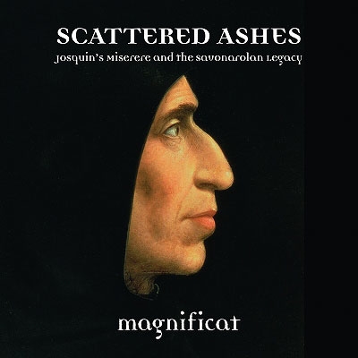 Scattered Ashes - Josquin's Miserere and the Savonarolan Legacy