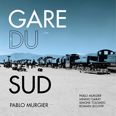 Pablo Murgier/Gare Du Sud[CPQN006]
