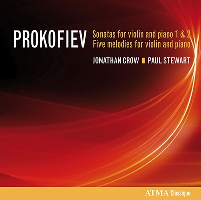 Prokofiev: Sonatas for Violin and Piano No.1, No.2, Five Melodies for Violin and Piano Op.35b Prokofiev: Sonatas for Violin and Piano No.1, No.2, Five Melodies for Violin and Piano Op.35b
