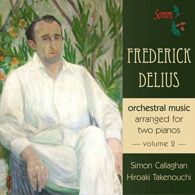 ディーリアス: 2台ピアノ編曲による管弦楽作品集 第2集 ディーリアス: 2台ピアノ編曲による管弦楽作品集 第2集