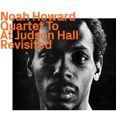 Noah Howard/Quartet To At Judson Hall Revisited[1152]