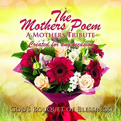 The Mothers Poem: God's Bouquet of Blessings