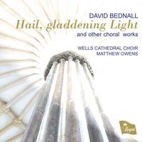 D.Bednall: Hail, Gladdening Light and Other Choral Works