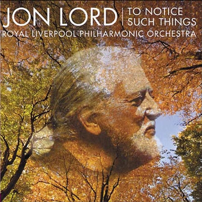 Jon Lord: To Notice Such Things