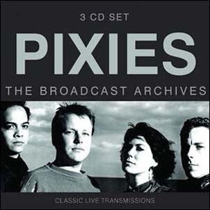 The Pixies/Broadcast Archives[BSCD6124]