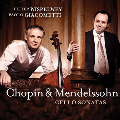 Cello Sonatas - Chopin & Mendelssohn