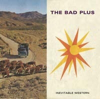 The Bad Plus/Inevitable Western[88843024062]