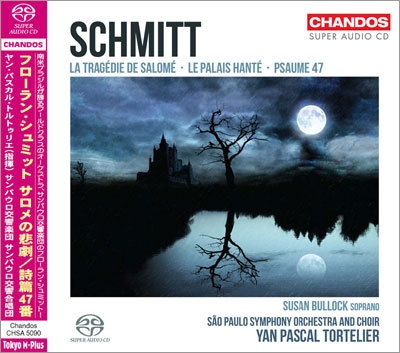 F.Schmitt: La Tragedie de Salome Op.50, Le Palais Hante Op.49, Psaume No.47 Op.38