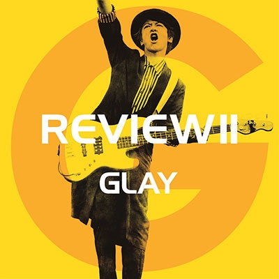 GLAY/REVIEW II ～BEST OF GLAY～ ［4CD+2DVD］