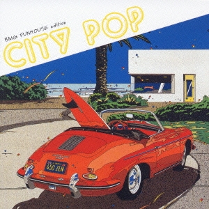 CITY POP BMG FUNHOUSE edition