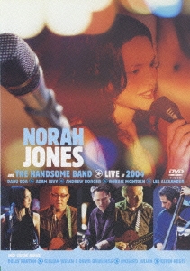 ノラ・ジョーンズ & ハンサム・バンド ライヴ 2004＜期間限定盤＞