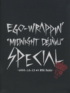 EGO-WRAPPIN'/Midnight Dejavu SPECIAL ～2006.12.13 at NHK HALL