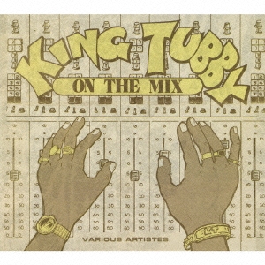 キング・タビー・オン・ザ・ミックス