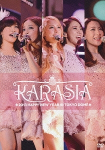 KARASIA 2013 HAPPY NEW YEAR in TOKYO DOME＜初回盤＞