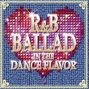 R&B Ballad in the Dance Flavor
