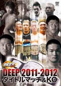 DEEP タイトルマッチ&KO 2012