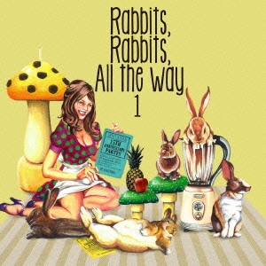 Rabbits,Rabbits,All the way 1 ［CD+DVD］＜初回限定盤＞