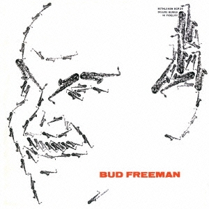 Bud Freeman/˥塼ݡȎ˥塼㴰ס[CDSOL-6103]