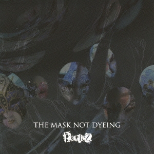 THE MASK NOT DYEING (A type) ［CD+DVD］