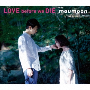 LOVE before we DIE ［CD+2DVD］